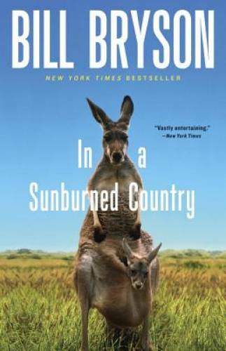 In a Sunburned Country – Paperback By Bryson, Bill – GOOD