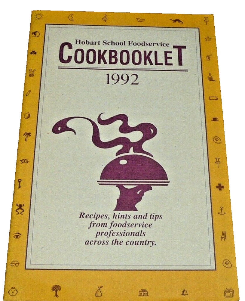 Hobart School Foodservice Cookbooklet 1992 (19 pages) from professionsals….