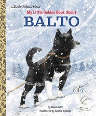 MY LITTLE GOLDEN BOOK ABOUT BALTO By Charles Lovitt & Sophie Allsopp – Hardcover