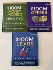 $100M Series. $100M Offers, $100M Money Models, $ $100M Leads. By Alex Hormozi
