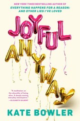 Joyful, Anyway by Kate Bowler (2026, Hardcover)
