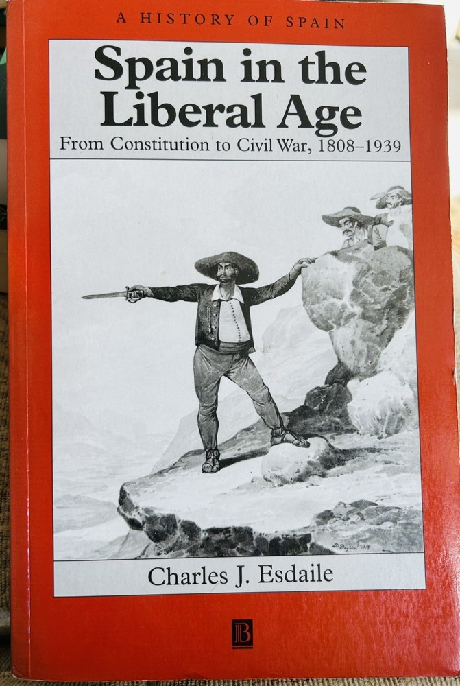 Spain in the Liberal Age 1808-1939 – Charles Esdaile – Consitution & Civil War