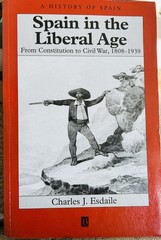 Spain in the Liberal Age 1808-1939 – Charles Esdaile – Consitution & Civil War