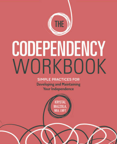 The Codependency Workbook: Simple Practices for Developing and Maint – VERY GOOD