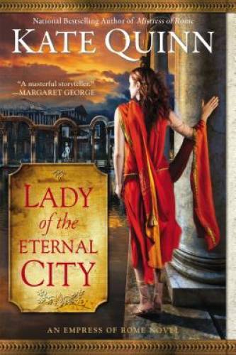 Lady of the Eternal City (Empress of Rome) – Paperback By Quinn, Kate – GOOD