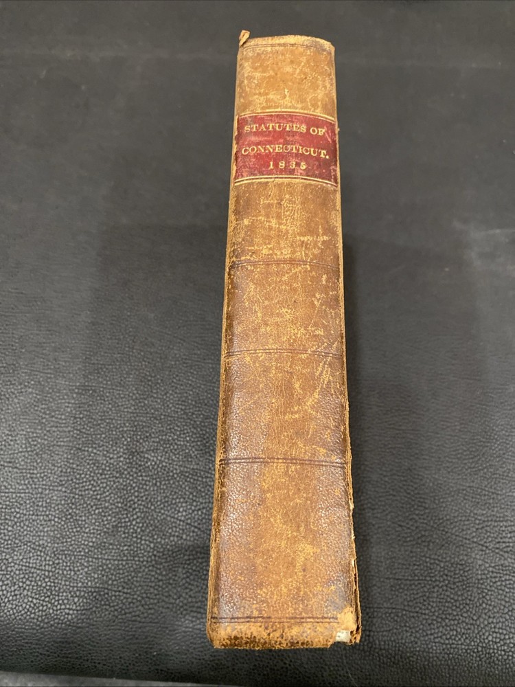 Antique 1835 PUBLIC STATUTE LAWS OF THE STATE OF CONNECTICUT GENERAL ASSEMBLY