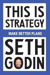 This Is Strategy: Make Better Plans – Paperback, by Godin Seth – Acceptable