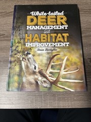 WHITE-TAILED DEER MANAGEMENT AND HABITAT IMPROVEMENT By Steve Bartylla