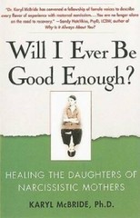 Will I Ever Be Good Enough?: Healing the Daughters of Narcissistic – GOOD