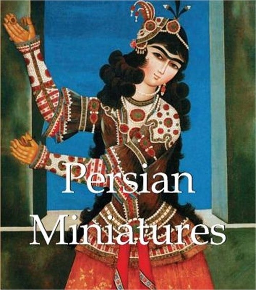 Persian Miniatures (Hardback or Cased Book)