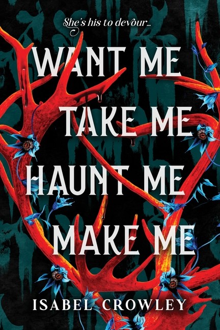 Want Me, Take Me, Haunt Me, Make Me Paperback by Sourcebooks Casablanca