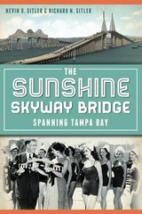 The Sunshine Skyway Bridge: Spanning Tampa Bay (Landmarks)