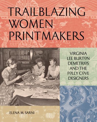 Trailblazing Women Printmakers: Virginia Lee Burton Demetrios and the Folly Cov