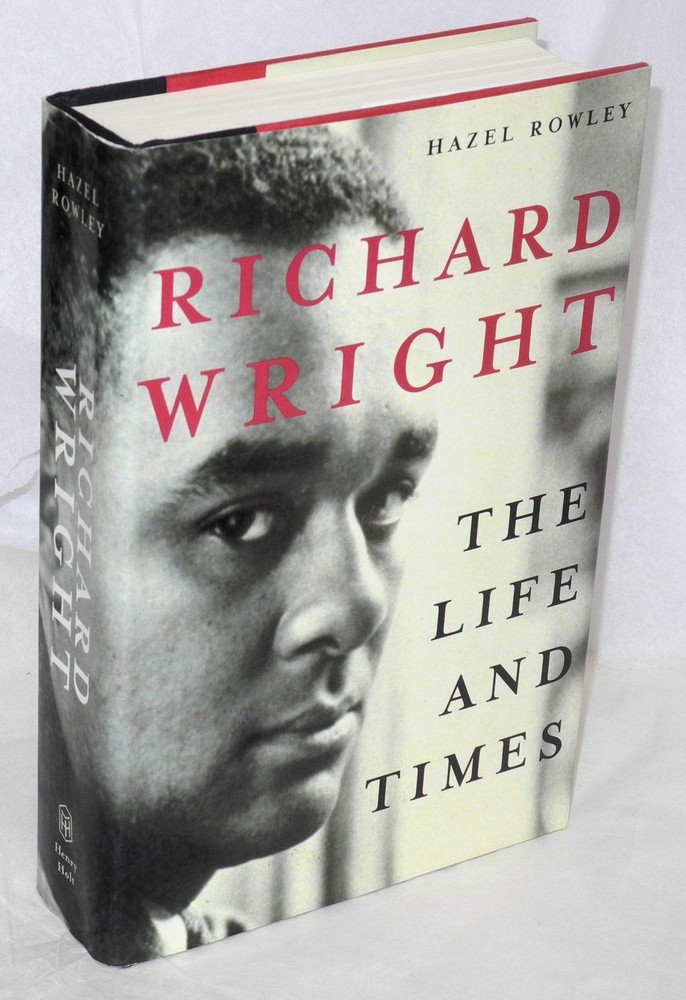 Richard Wright: The Life and Times – hardcover Rowley, Hazel