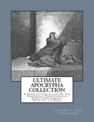 Ultimate Apocrypha Collection [Volume I: Old Testament]: A Complete Collect…