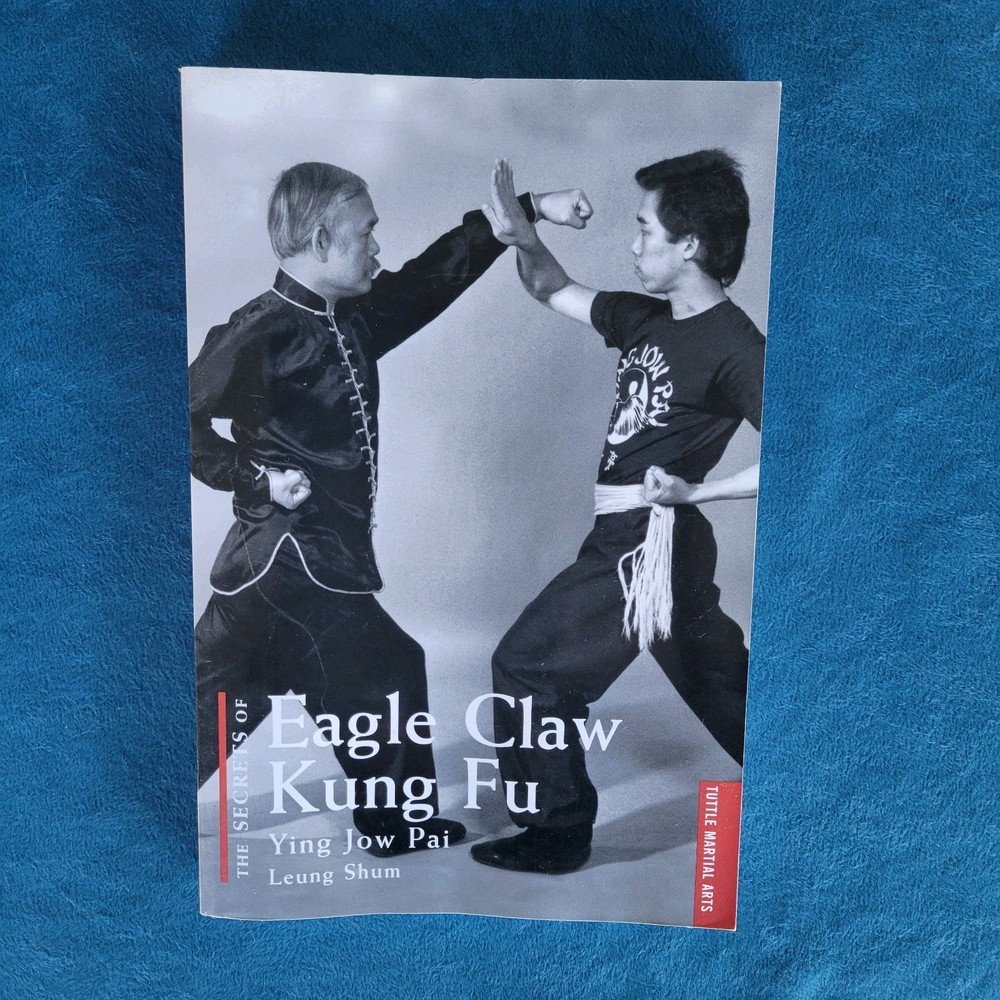THE SECRETS OF EAGLE CLAW KUNG FU ; ISBN 978-0-8048-3215-1 ; 216 PAGES