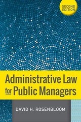 Administrative Law for Public Managers by Rosenbloom, David H.