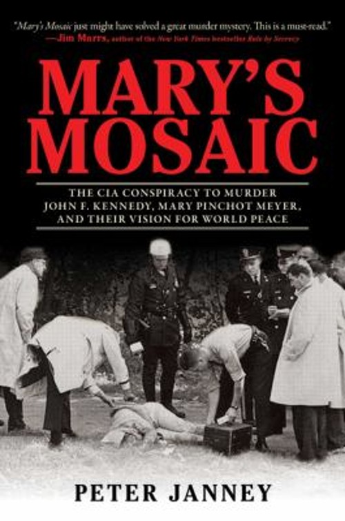 Mary’s Mosaic : The CIA Conspiracy to Murder John F. Kennedy, Mar