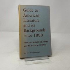 Guide to American Literature and Its Backgrounds Since 1890 by Howard Mumford Jo