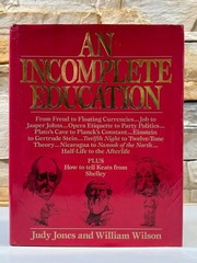 An Incomplete Education by Judy Jones & William Wilson First Edition 1987 HCDJ
