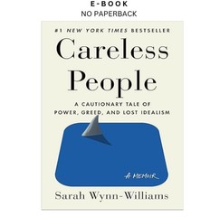Careless People: A Cautionary Tale of Power, Gre, Sarah Wynn-Williams 2025