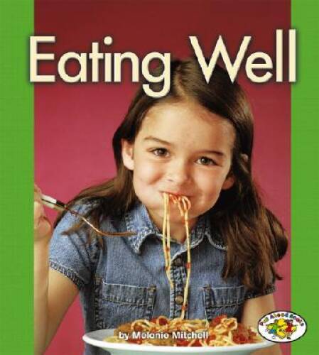 Eating Well (Pull Ahead Books) – Library Binding By Mitchell, Melanie – GOOD