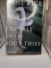 Tale of The Body Thief by Anne Rice First Edition Hardcover with Dust Jacket VG