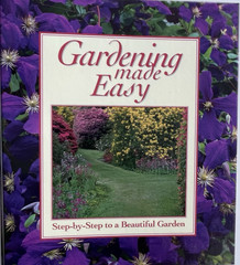 Gardening Made Easy Step-by-Step to a Beautiful Garden 12 Parts Ring Bound HC