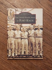 Images of America The United States Army At Fort Knox Matthew D. Rector