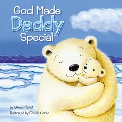God Made Daddy Special – board book Nellist, Glenys|Corke, Estelle