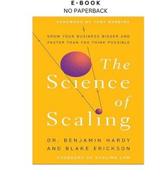 The Science of Scaling: Grow Your Business Bi, Dr. Benjamin Hardy 2025