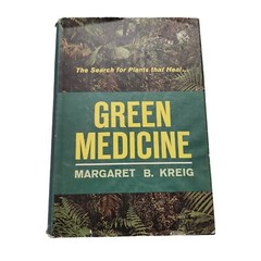 Green Medicine The Search for Plants That Heal Margaret Kreig 1st Ed 1964 HCDJ