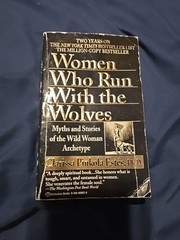 Women Who Run with the Wolves : Myths and Stories of the Wild Woman Archetype by