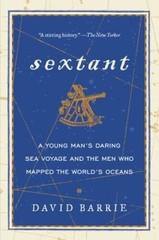 Sextant: A Young Man’s Daring Sea Voyage and the Men Who Mapped the – VERY GOOD