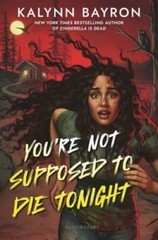 Youre Not Supposed to Die Tonight – Hardcover By Bayron, Kalynn – GOOD