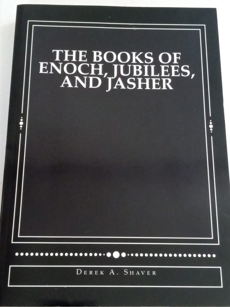 Books of Enoch, Jubilees, and Jasher by Derek Shaver (2013, Trade Paperback)