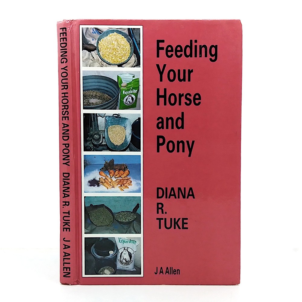 Feeding Your Horse and Pony by Diana R. Tuke (1988 Hardback, J.A. Allen) – Illus