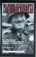 Waffen-SS Knights and Their Battles: Knight’s Cross Holders: Vol 1, 1939 – 1942