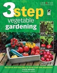 3-Step Vegetable Gardening: The Quick and Easy Way to Grow Super-Fresh – GOOD
