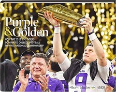 Purple Golden: How the 2019 LSU Tigers Dominated College Football to Wi – GOOD