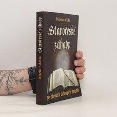 Staročeské záhady: Po stopách dávných kronik a mýtů  |  Vladimír Liška