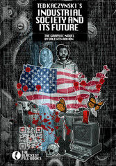 Ted Kaczynski´S Industrial Society and Its Future.: the Graphic Novel