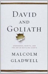 David and Goliath: Underdogs, Misfits, and the Art of Battling Giants – GOOD