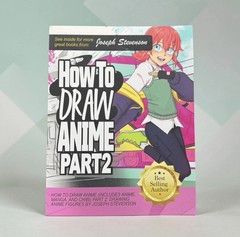 How to Draw Anime Part 2 : Drawing Anime Figures by Joseph Stevenson (2021,…