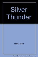 Silver Thunder – Mass Market Paperback By Hohl, Joan – ACCEPTABLE