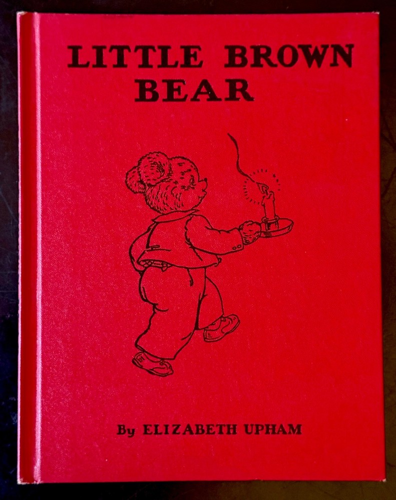 1942 First Ed. “Little Brown Bear” by Elizabeth Upham / Platt & Munk / Pristine