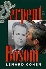 Serpent in the Bosom : The Rise and Fall of Slobodan Milosevic Le