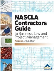 ARIZONA 7th Edition, NASCLA Contractors Guide to Business, Law and Project