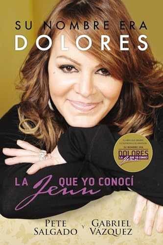 Su nombre era Dolores: La Jenn que yo – Paperback, by Salgado Pete – Very Good