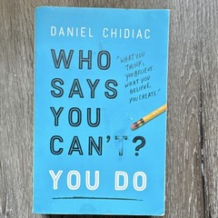 Daniel Chidiac Who Says You Can’t? You Do 2018 Trade Paperback Self-Help